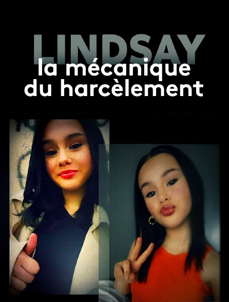 Lindsay, la mécanique du harcèlement