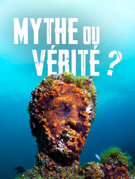 Mythe ou vérité ?