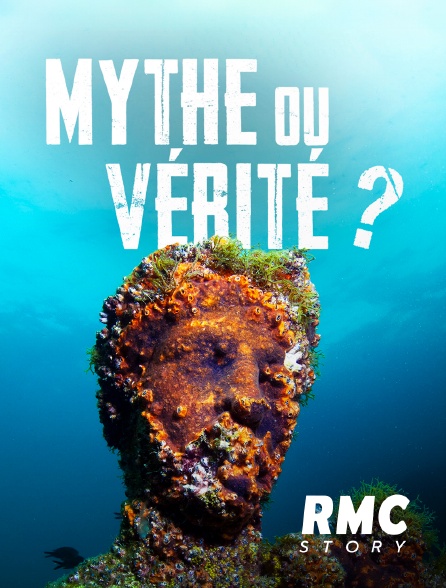 RMC Story - Mythe ou vérité ?