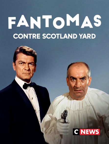 CNEWS - Fantômas contre Scotland Yard