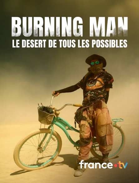 france.tv - Burning Man, le désert de tous les possibles