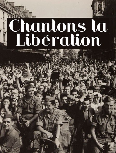 Chantons la Libération
