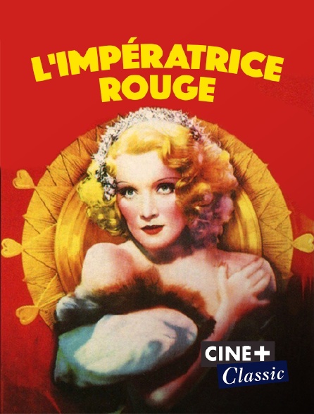 Ciné+ Classic - L'impératrice rouge