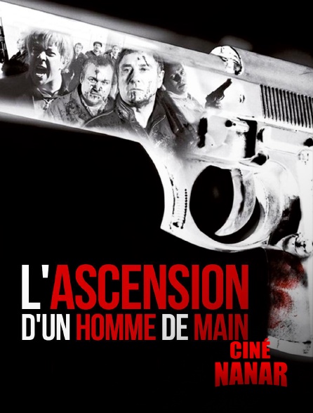 Ciné Nanar - L'ascension d'un homme de main