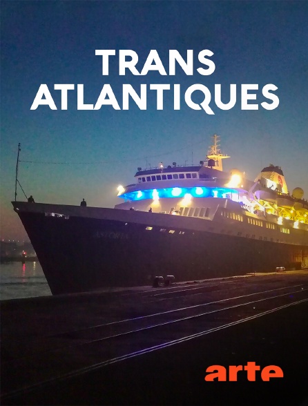 Arte - Transatlantiques