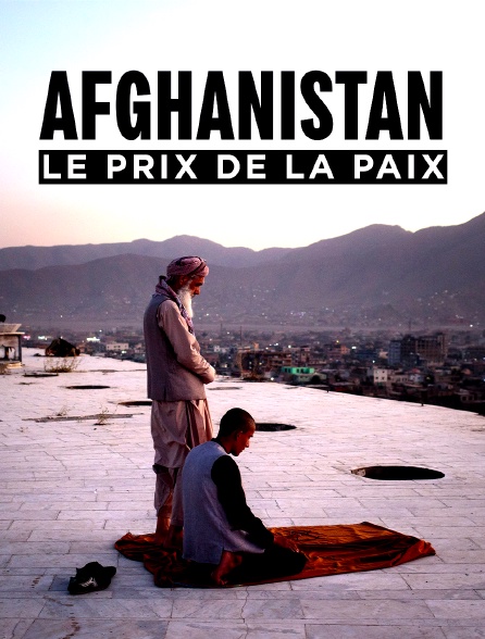 Afghanistan, le prix de la paix