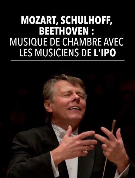 Mozart, Schulhoff, Beethoven : musique de chambre avec les musiciens de l'IPO