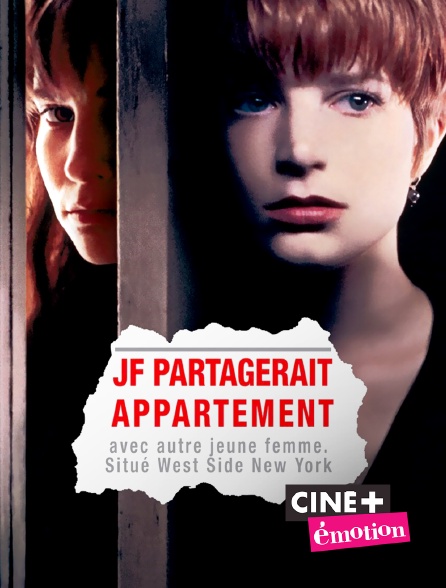 Ciné+ Emotion - Jf partagerait appartement