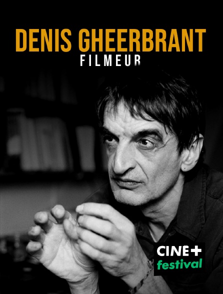 CINE+ Festival - Denis Gheerbrant, filmeur