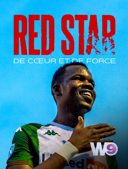 W9 - Red Star : De cœur et de force