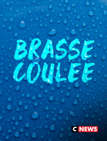 CNEWS - Brasse coulée