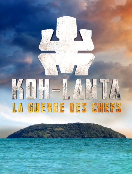 Koh-Lanta : La guerre des chefs