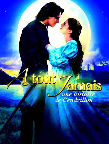 A tout jamais, une histoire de Cendrillon