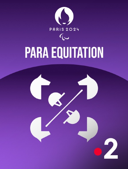 France 2 - Paris 2024 - Para Equitation