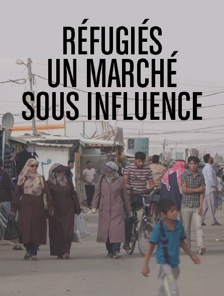 Réfugiés, un marché sous influence