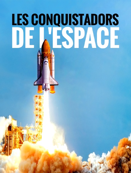 Les conquistadors de l'espace