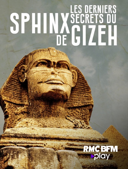 RMC BFM Play - Les derniers secrets du Sphinx de Gizeh