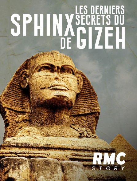 RMC Story - Les derniers secrets du Sphinx de Gizeh