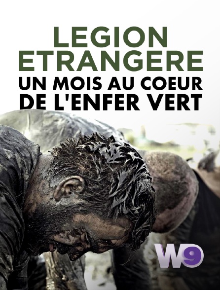 W9 - Légion étrangère : un mois au coeur de l'enfer vert