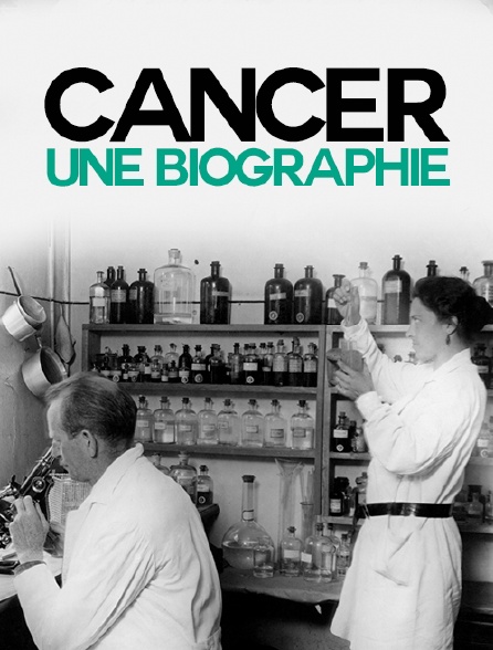 Cancer, une biographie