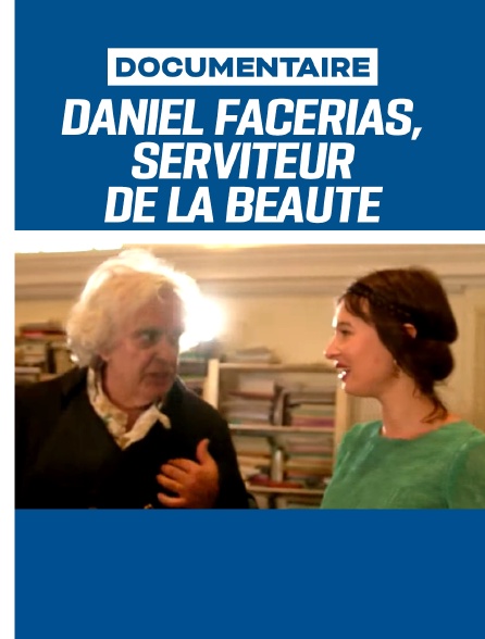Daniel Facerias, serviteur de la beauté