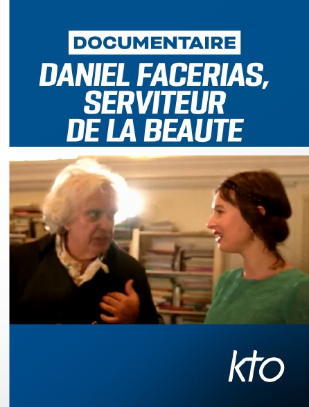 KTO - Daniel Facerias, serviteur de la beauté