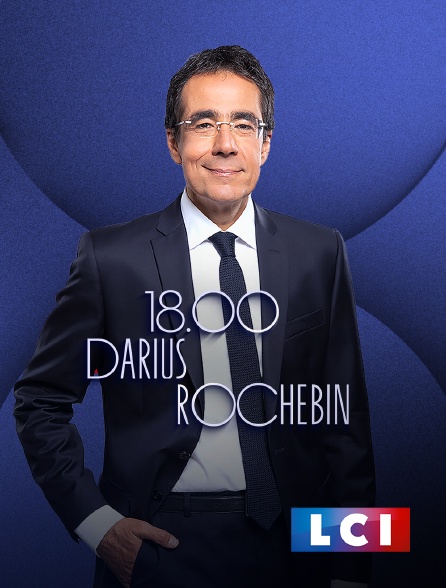 LCI - La Chaîne Info - 18H Darius Rochebin