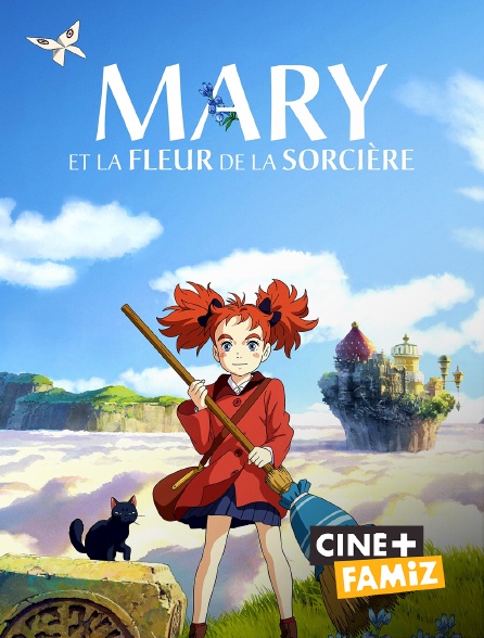 Ciné+ Famiz - Mary et la fleur de la sorcière