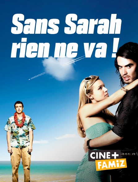 Ciné+ Famiz - Sans Sarah, rien ne va