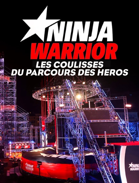 Ninja Warrior, les coulisses du parcours des héros