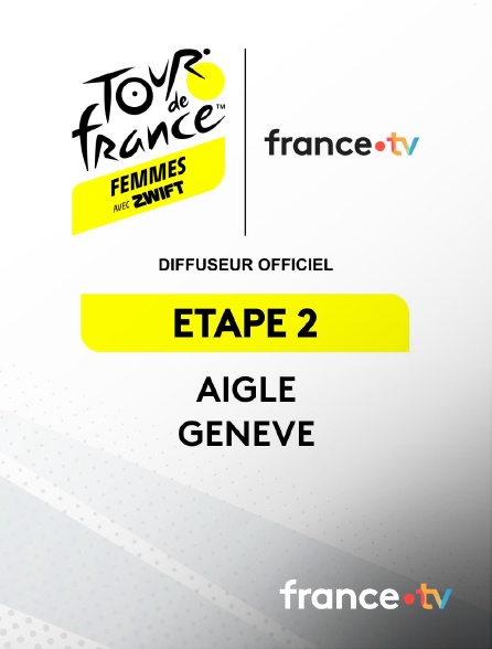 france.tv - Tour de France féminin 2026 : étape 2 (Aigle - Genève)