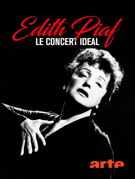 Arte - Edith Piaf, le concert idéal