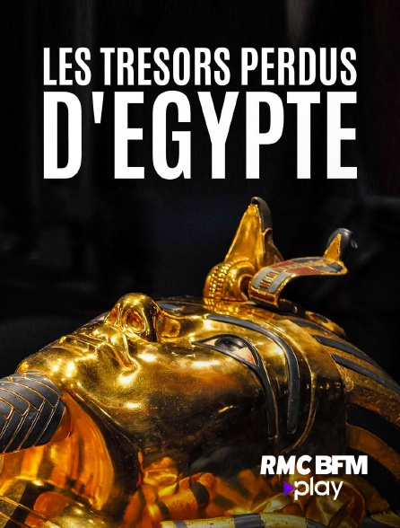 RMC BFM Play - Les trésors perdus d'Egypte