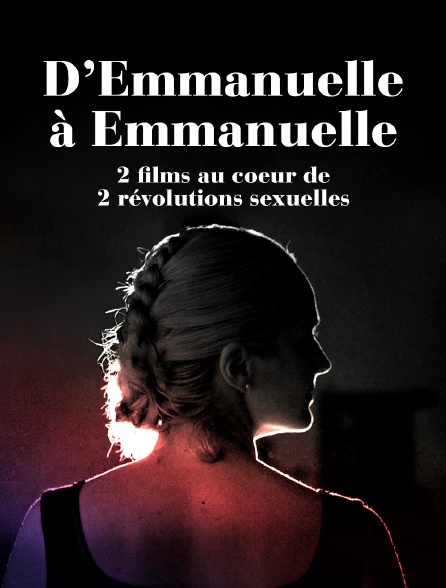 D'Emmanuelle à Emmanuelle, deux films au coeur de deux révolutions sexuelles