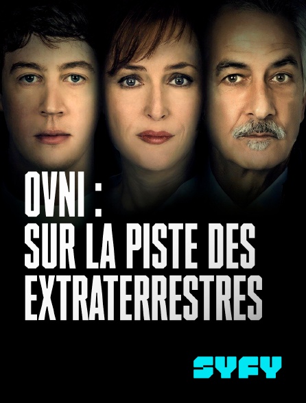SYFY - Ovni : sur la piste des extraterrestres