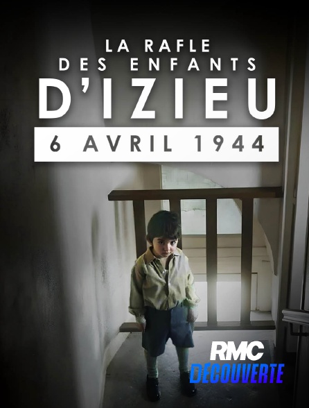 RMC Découverte - La rafle des enfants d'Izieu, 6 avril 1944 en replay