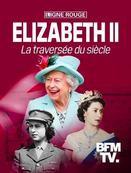 BFMTV - Elizabeth II, la traversée du siècle