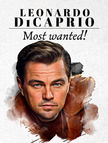 Leonardo DiCaprio : Most Wanted !