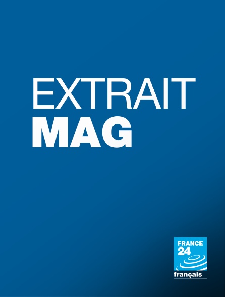 France 24 - Extrait Mag