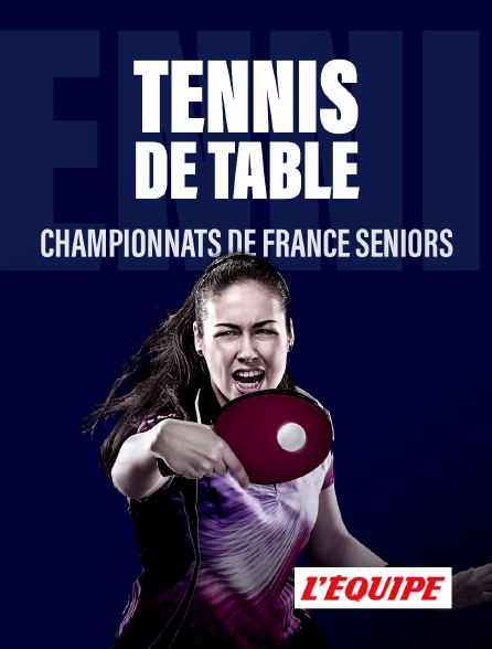 L'Equipe - Tennis de table - Championnats de France seniors
