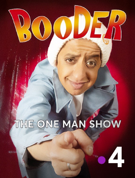 France 4 - The one man show : Booder