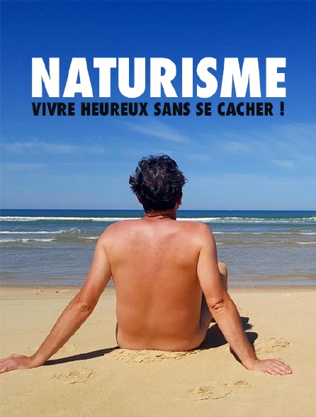 Vacances naturistes : vivre heureux sans se cacher