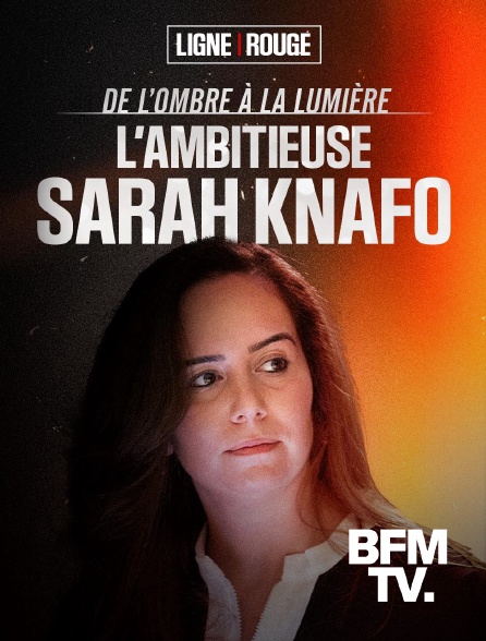 BFMTV - De l’ombre à la lumière : l’ambitieuse Sarah Knafo