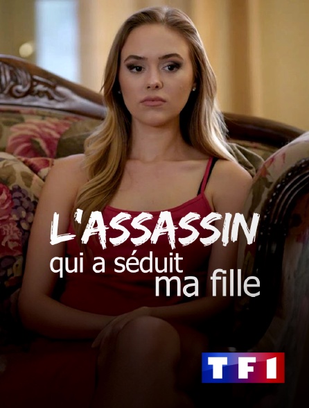 TF1 - L'assassin qui a séduit ma fille