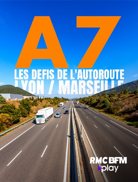 RMC BFM Play - A7 : Les défis de l'autoroute Lyon / Marseille
