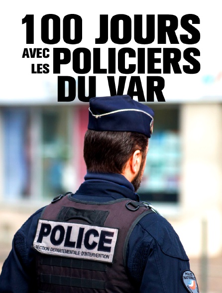 100 jours avec les policiers du Var