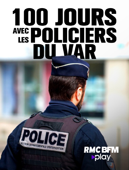 RMC BFM Play - 100 jours avec les policiers du Var