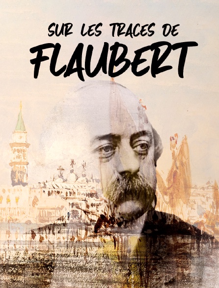 Sur les traces de Flaubert