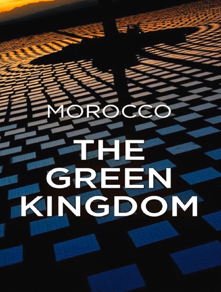 Morocco, The Green Kingdom