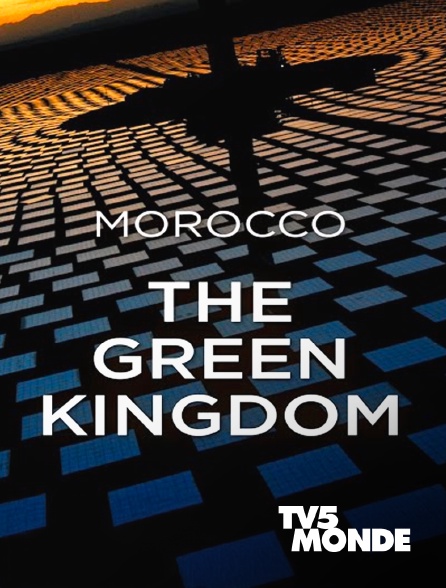 TV5MONDE - Morocco, The Green Kingdom